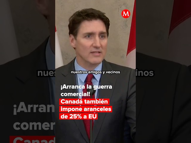 ¡Arranca la GUERRA COMERCIAL! Canadá también impone aranceles a EU