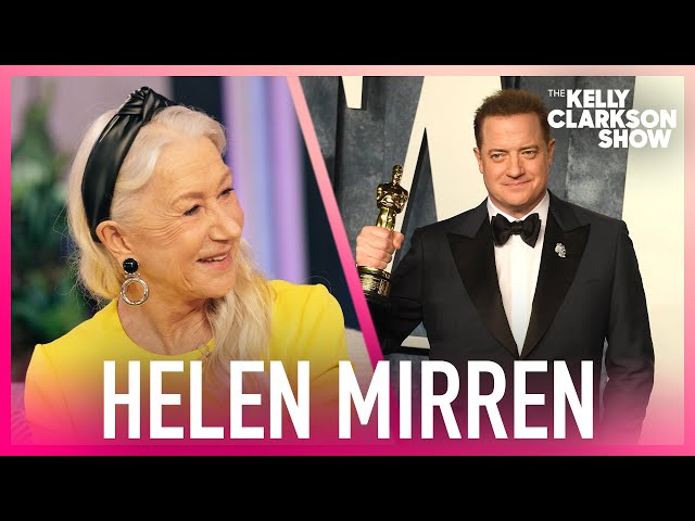 Helen Mirren Cried Watching Brendan Fraser's Oscars Win