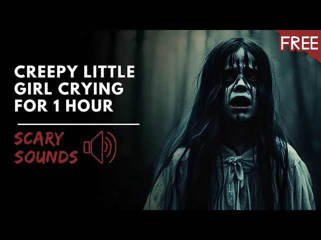 Scary Little Ghost Girl Crying | 1 HOUR Horror Sound Effect