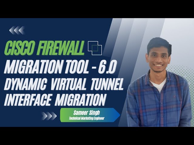 Cisco Secure Firewall Migration Tool - 6.0 Update: Dynamic Virtual Tunnel Interface Migration