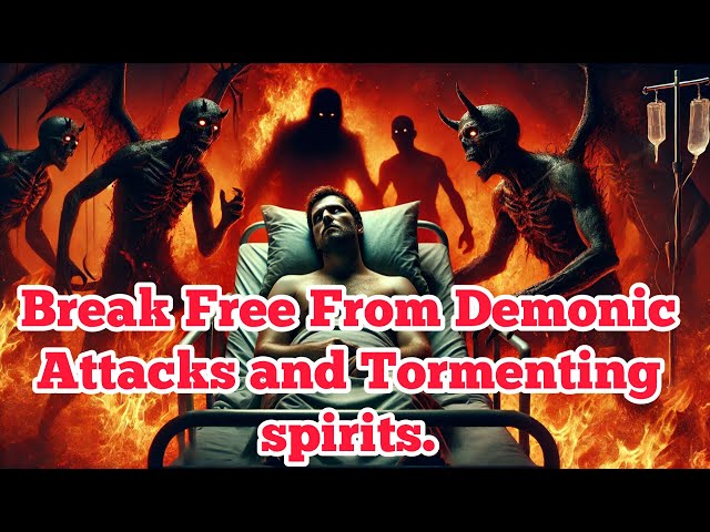 Powerful Spiritual Warfare Prayer to destroy tormenting Spirits & Demonic attacks in Fear & Sickness