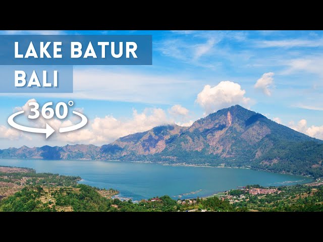 Travel in Lake Batur - The LARGEST Lake in Bali, Indonesia | 360 VR Tour