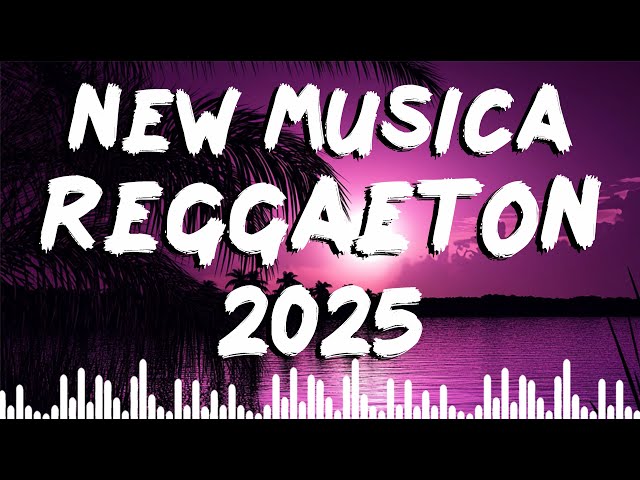 NEW REGGAETON SONGS 2025 - BEST REGGAETON MIX 2025 - HOT REGGAETON TRACKS 2025