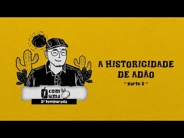 Historicidade de Adão  - Parte 2