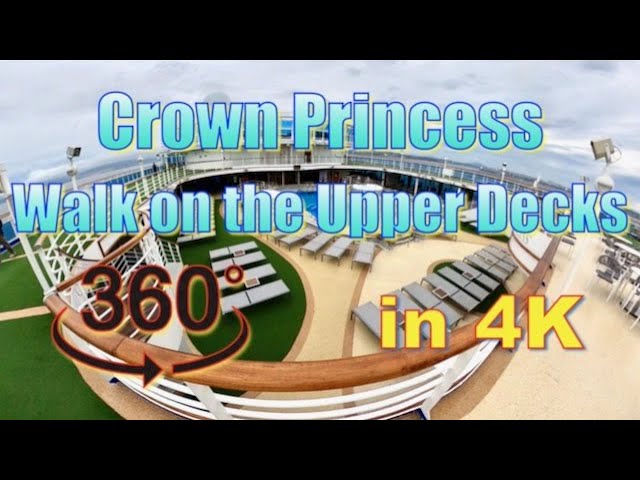 360° Upper Decks of the Crown Princess in 4K