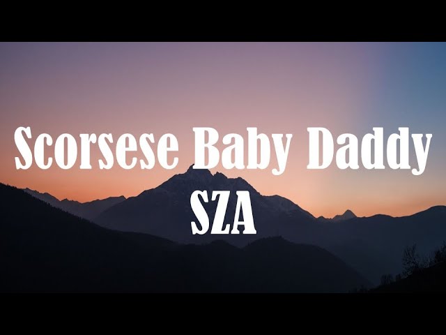 SZA - Scorsese Baby Daddy (Lyrics Video)