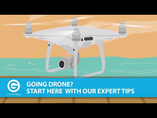 Video: Going Drone? Start Here With Our Expert Tips