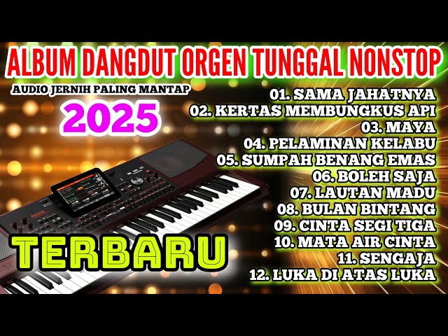 KUMPULAN DANGDUT ORGEN TUNGGAL FULL BASS TERBARU 2025 PALING DICARI AUDIO CLARYTI DANGDUT ELECTONE