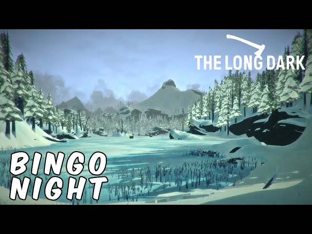 BINGO NIGHT IN THE LONG DARK!!!!! Monthly Tournament on Twitch!