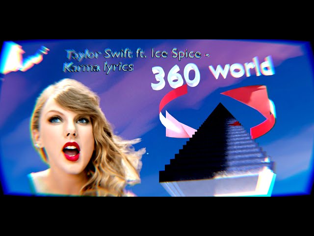 360 lyrics video - Taylor Swift ft Ice Spice karma