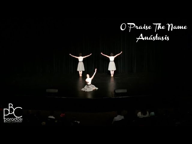 O Praise the Name (Anástasis) • Paradosi Ballet Company • Worship Dance Video 2019