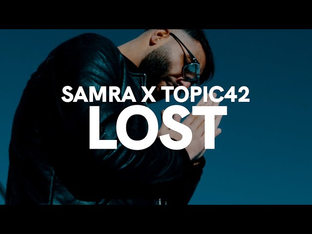 SAMRA x TOPIC42 - LOST (prod. by Topic)