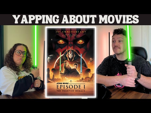 The Phantom Menace - Star Wars - Movie Yapping