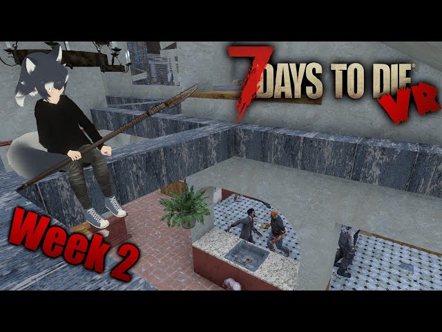 On The Right Track Now! | 7 Days To Die (VR MOD) | Week #2