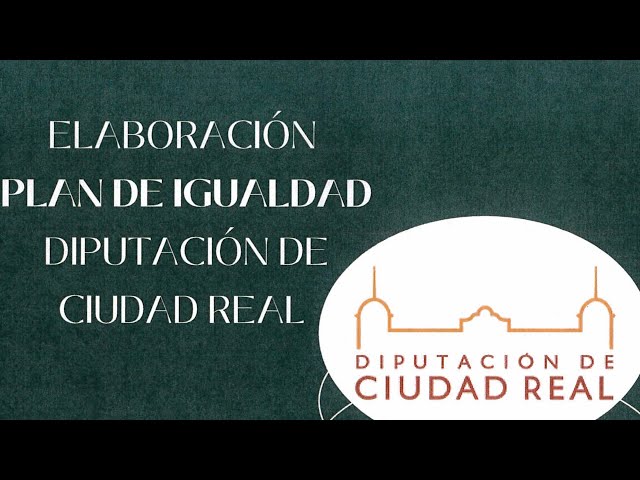 La Diputación de Ciudad Real impulsa su nuevo Plan de Igualdad