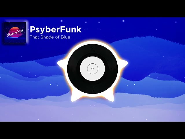 PsyberFunk - That Shade of Blue