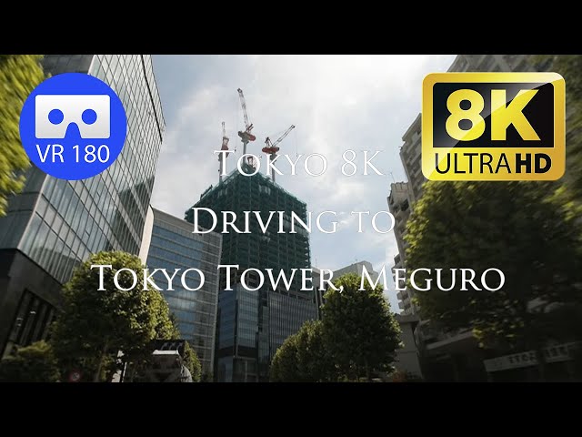 [180VR] VR Driving to Tokyo Tower, Meguro taken with EOSVR RF5.2mm [Tokyo Driving 8K]