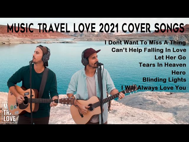 I Dont Want To Miss A Thing Lyrics - Music Travel Love ft. Felix Irwan/MTL 2021 Cover Songs