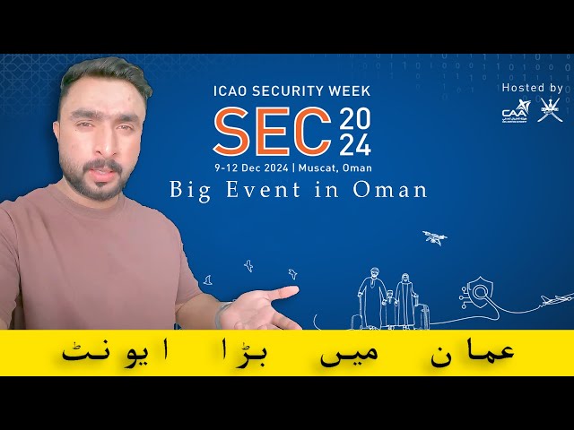 ICAO Security Week || Big Event in Oman || عمان میں بڑا ایونٹ || Saajan Vlogs