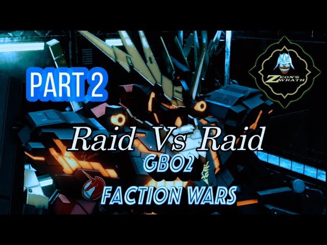 GBO2 Faction Wars: Raids Vs Raids part 2 08/06/22 #gundam #gbo2