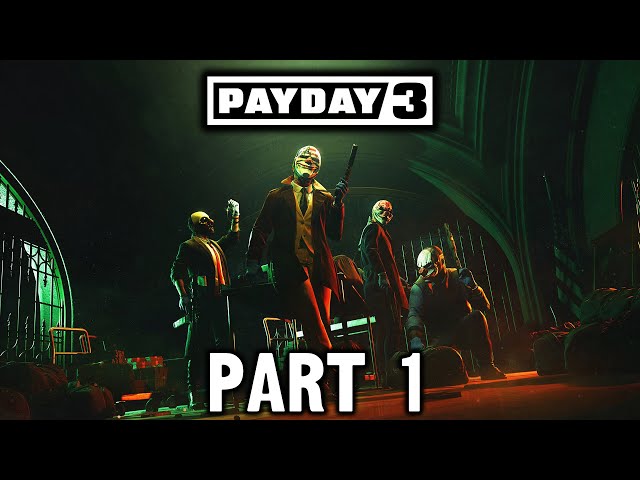 Payday 3 - Gameplay Walkthrough - Part 1 - "Heists 1-5"