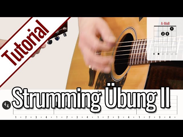 Strumming Übung II : E-Dur, A-Moll | Anfänger Onlinekurs