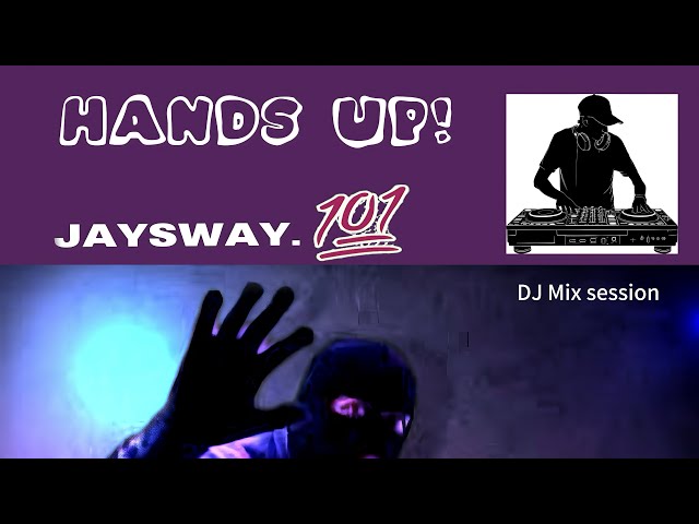 HANDS UP! - JAYSWAY.101 #DJ Studio Session