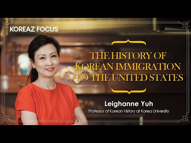 [KOREAZ FOCUS] The history of Korean immigration to the United States #1