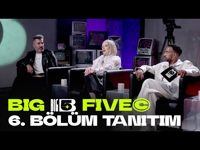 Big5 Türkiye | 6. Bölüm Tanıtımı