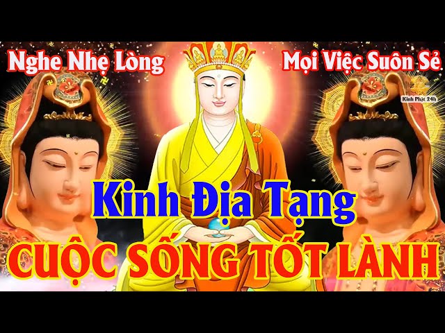 Sáng Mùng 6 Âm Nghe Kinh Địa Tạng Phật Hộ Trì Cầu An Cả Nhà MẠNH KHỎE Mọi Việc Suôn Sẻ Hết Khổ Đau