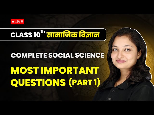 Class 10 Complete Social Science | Complete Most Important Questions (Part 1) #live