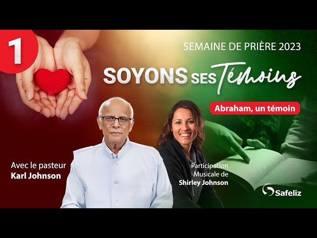 Semaine de Prière | Soyons Ses Témoins | Jour 1 | Abraham, un témoin | Avec Karl Johnson | 2023