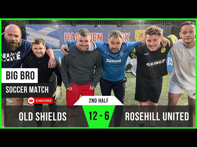 Old Shields 12 - 6 Rosehill United (2nd Half) | Ali Sheesha OUTSTANDING! | Big Bro Soccer Match