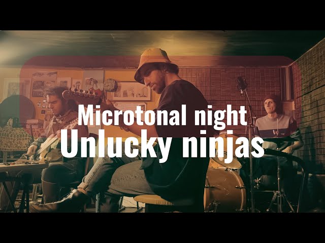 Microtonal Night - Unlucky Ninjas