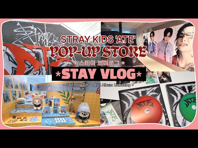 (eng) STAY VLOG | 칙칙붐💥 • 스키즈 팝업 • ATE 앨범깡 StrayKids POP-UP & UNBOXING  | 스테이 덕질 브이로그