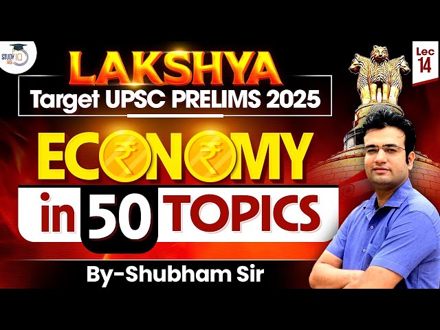 UPSC Prelims 2025 | UPSC Economics Lecture In Hindi | 50 Topics ( Lakshya ) By Shubham Sir #14