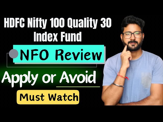 HDFC Nifty 100 Quality 30 Index Fund NFO Review || Apply or Avoid || HDFC Mutual Fund