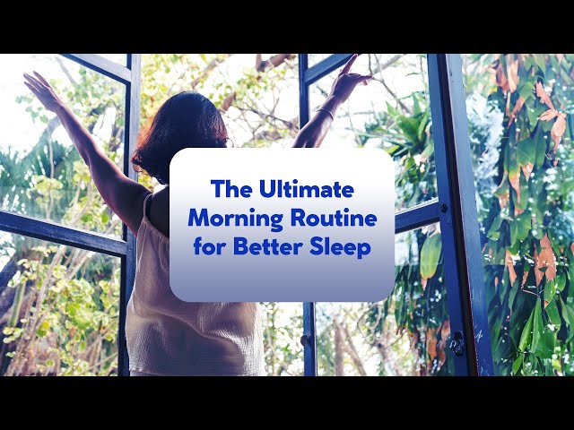 The Ultimate Morning Routine for Better Sleep