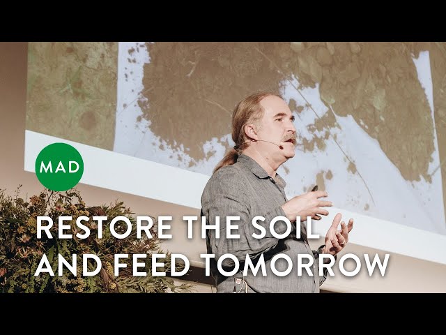 Restore the Soil and Feed Tomorrow | David Montgomery | MAD Monday