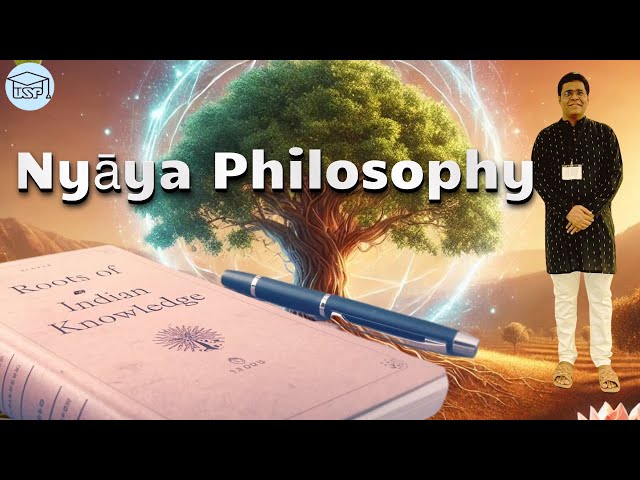 Nyaya Philosophy — Roots of Indian Knowledge