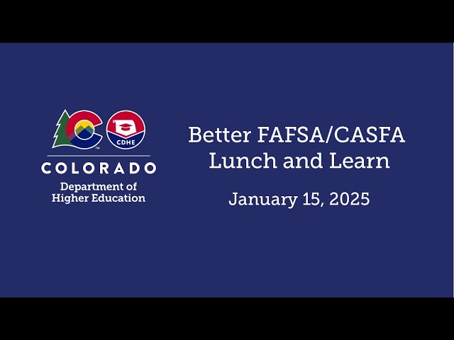 Better FAFSA/CAFSA Lunch and Learn Recording | Jan. 15, 2025