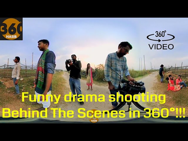 ৩৬০ ডিগ্রীতে দেখুন Funny drama shooting Behind The Scenes in 360°!!! | নাটক নির্মাণের পিছনের দৃশ্য