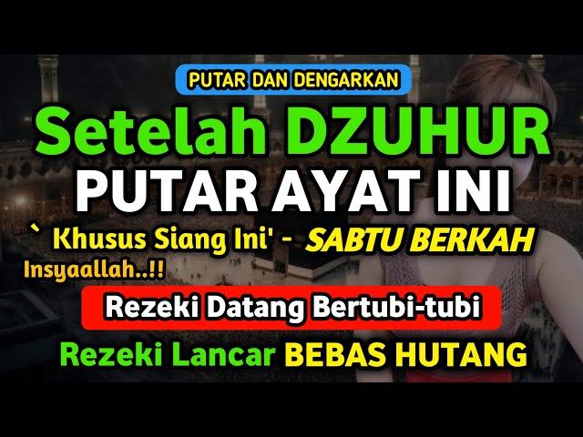 Dzikir Siang Hari Sabtu Berkah !! Dzikir Pembuka Pintu Rezeki, Kesehatan, Lunas Hutang, Zikir Siang