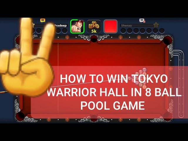 HOW TO WIN TOKYO WARRIOR HALL IN 8 BALL POOL GAME !