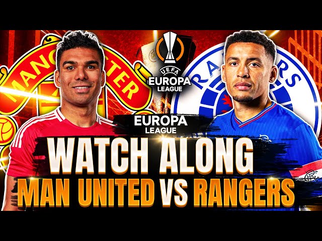 MANCHESTER UNITED VS RANGERS | EUROPA LEAGUE | GROUP STAGE| LIVE MATCH WATCH ALONG