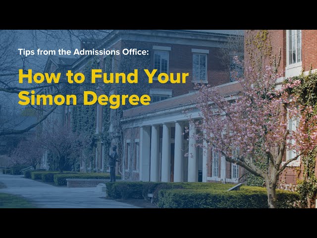 How to Fund Your Simon Degree