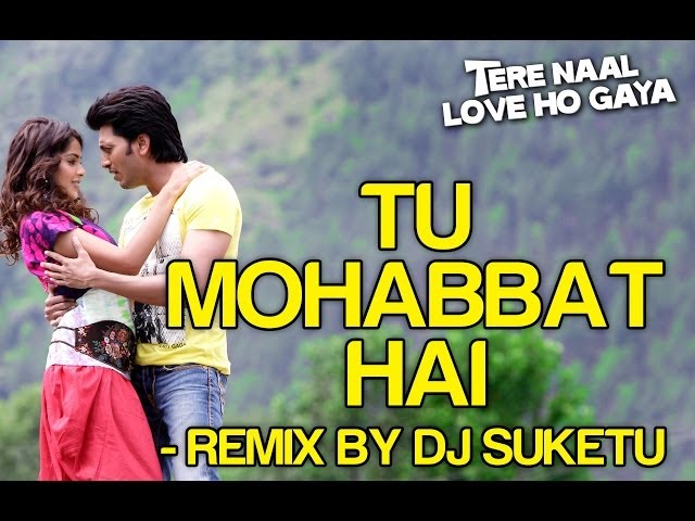 Tu Mohabbat Hai Remix - Video Song | Tere Naal Love Ho Gaya | Riteish & Genelia | Atif Aslam