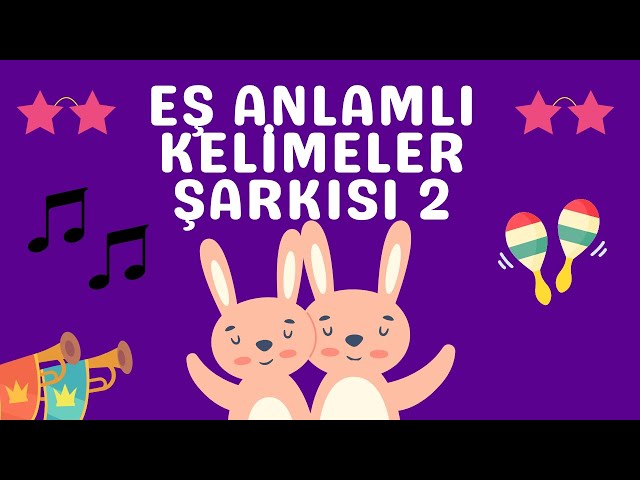 Eş Anlamlı Kelimeler Şarkısı 2 / Zor Kelimeler