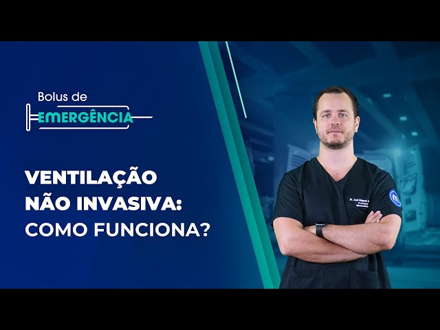 Ventilação Não Invasiva: Como funciona? (Bolus de Emergência #25)