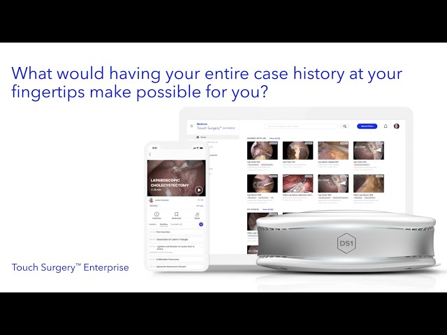 Touch Surgery™ Enterprise Surgical Video Management Platform